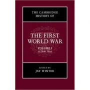 The Cambridge History of the First World War: Volume 1, Global War - Jay Winter