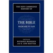 The New Cambridge History of the Bible: Volume 2, From 600 to 1450 - Richard Marsden, E. Ann Matter