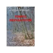 Timpul dezvaluitor. Versuri - Ella Leynard