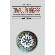 Timpul in raspar. Incercare asupra anamnezei in basm - Val Cordun