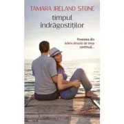 Timpul indragostitilor - Ireland Tamara Stone