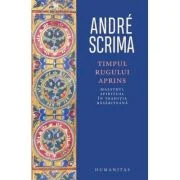 Timpul rugului aprins - Andre Scrima