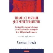 Tiranul cu nas mare si cu suflet foarte mic - Cristian Preda