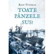 Toate panzele sus! - Radu Tudoran