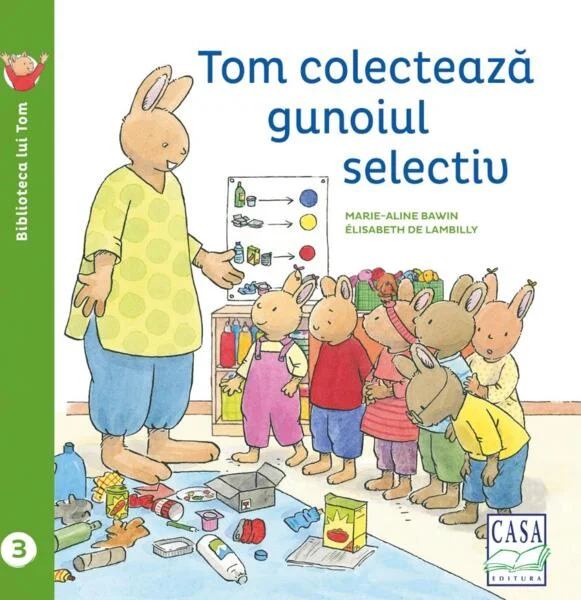 Tom colectează gunoiul selectiv - Paperback - Elisabeth De Lambilly - Casa