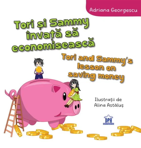 Tori și Sammy învață să economisească - Hardcover - Adriana Georgescu - Didactica Publishing House