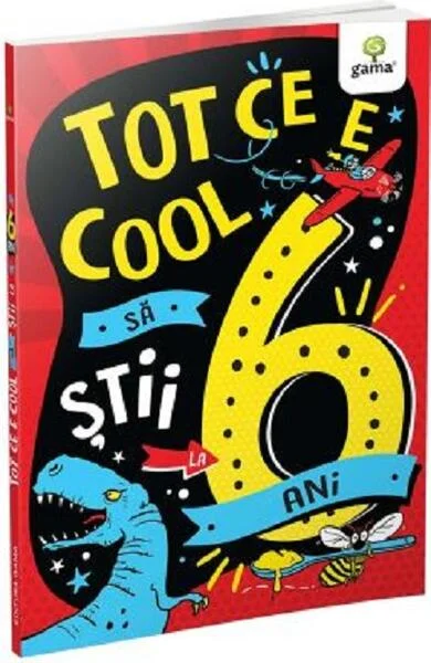 Tot ce e cool să știi la 6 ani - Paperback brosat - Gama