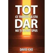Tot ce trebuie sa stii, dar nu ti-a fost spus. Volumul 2 - David Icke