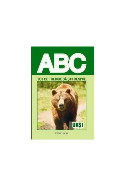 Tot ce trebuie să știi despre urși - Paperback brosat - *** - Erc Press
