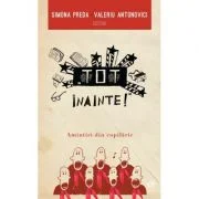 "Tot inainte!'' Amintiri din copilarie - Simona Preda