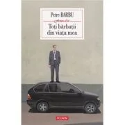 Toti barbatii din viata mea - Petre Barbu