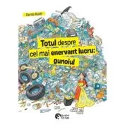 Totul despre cel mai enervant lucru: gunoiul - Gerda Raidt
