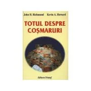 Totul despre cosmaruri - John H. Richmond, Kevin A. Howard