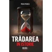 Tradarea in istorie - Mihai Manea