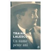Traian Lalescu. Un nume peste ani (editia a 2-a) - Smaranda Lalescu