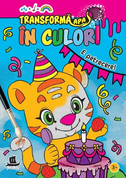 Transformă apa în culori. E petrecere! - Paperback - *** - Humanitas