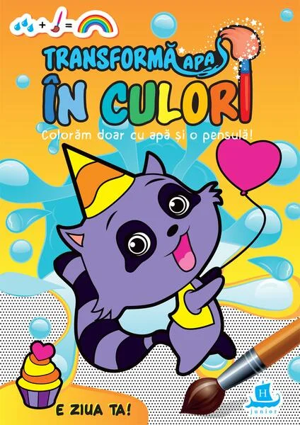 Transformă apa în culori. E ziua ta - Paperback - *** - Humanitas