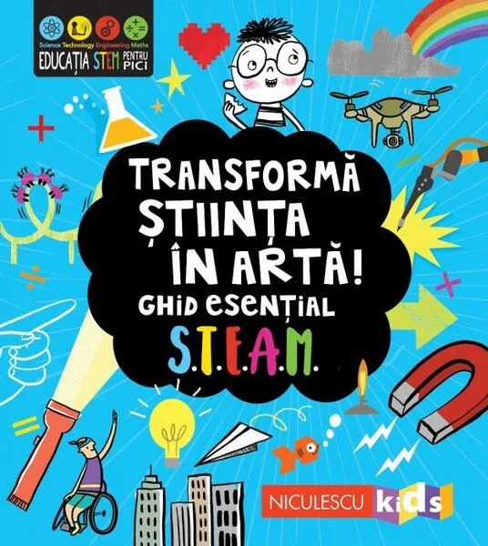 Transformă știința în artă! Ghid esențial STEAM! - Paperback - Catherine Bruzzone, Jenny Jacoby, Sam Hutchinson, Eryl Nash - Niculescu