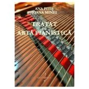 Tratat de arta pianistica - Ana Pitis