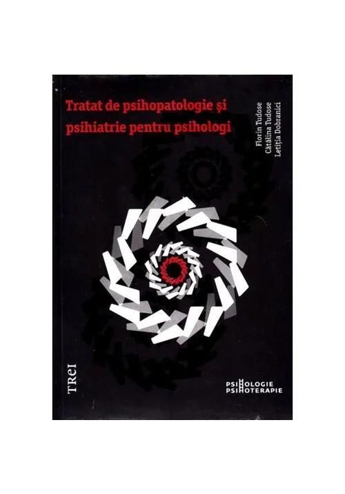 Tratat de psihopatologie si psihiatrie pentru psihologi