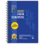 Tratatele Uniunii Europene - mai 2025. EDITIE SPIRALATA, tiparita pe hartie alba