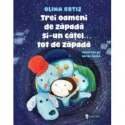 Trei oameni de zapada si-un catel tot de zapada - Olina Ortiz