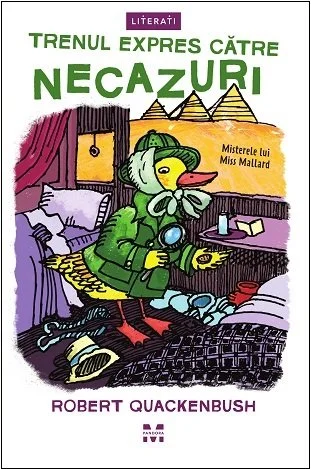 Trenul expres către necazuri (seria Misterele lui Miss Mallard) - Robert Quackenbush