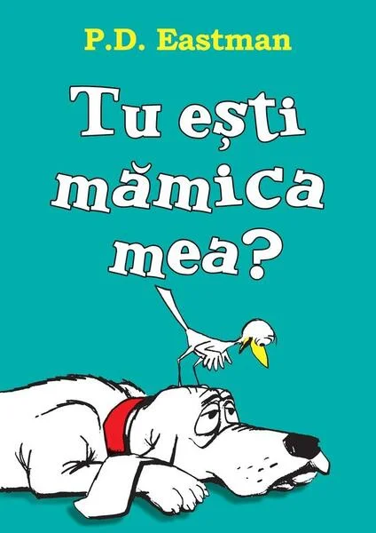 Tu ești mămica mea? - HC - Hardcover - P.D. Eastman - Vlad și Cartea cu Genius
