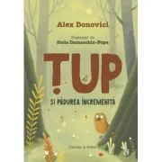Tup si padurea incremenita - Alex Donovici