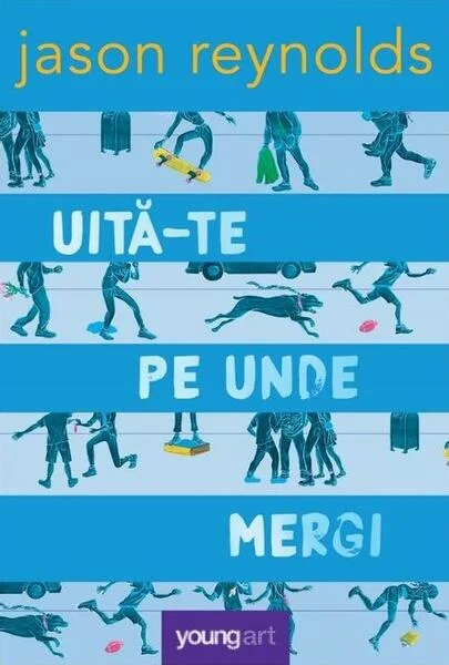 Uită-te pe unde mergi - Hardcover - Jason Reynolds - Young Art