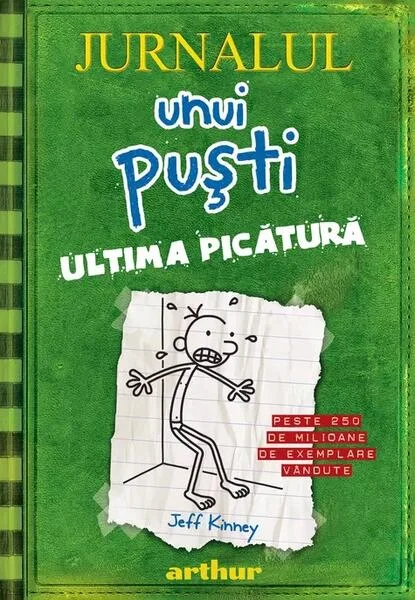Ultima picătură. Jurnalul unui puşti (Vol. 3) - HC - Hardcover - Jeff Kinney - Arthur