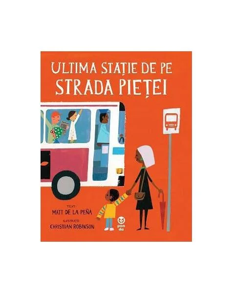 Ultima stație de pe strada pieței - Paperback brosat - Matt de la Peña - Pandora M