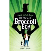Uluitorul Broccoli Boy - Frank Cottrell Boyce