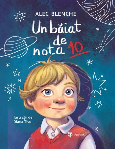 Un băiat de nota 10 - Hardcover - Alec Blenche - Univers