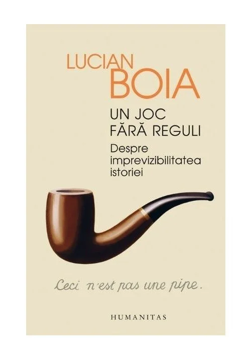 Un joc fara reguli. Despre imprevizibilitatea istoriei