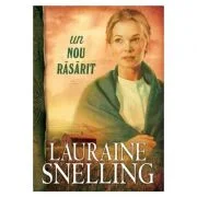 Un nou rasarit. Volumul 2, Seria Red River of the North - Lauraine Snelling