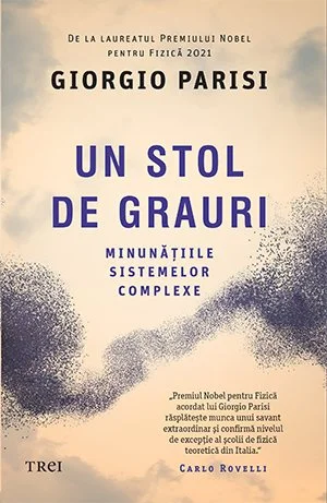 Un stol de grauri. Minunățiile sistemelor complexe - Giorgio  Parisi