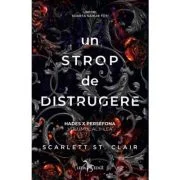 Un strop de distrugere (vol. 2 din seria Hades X Persefona) - Scarlett St. Clair