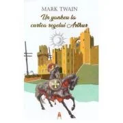 Un yankeu la curtea regelui Arthur - Mark Twain