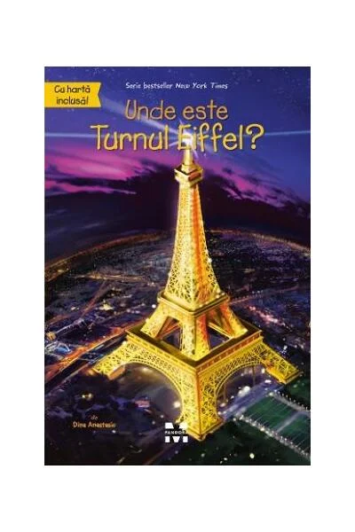 Unde este Turnul Eiffel? - Paperback brosat - Dina Anastasio - Pandora M