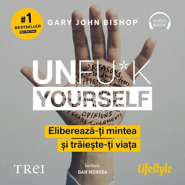 Unfu*k Yourself. Eliberează-ți mintea și trăiește-ți viața - Audiobook - Gary John Bishop