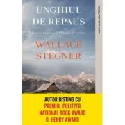 Unghiul de repaus - Wallace Stegner