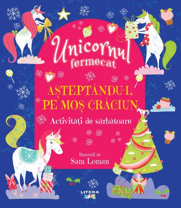 Unicornul fermecat. Asteptandu-l pe Mos Craciun. Activitati de sarbatoare