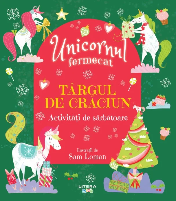 Unicornul fermecat. Targul de Craciun. Activitati de sarbatoare