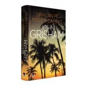 Uragan pe insula Camino - John Grisham