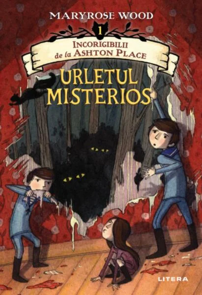 Urletul misterios. Incorigibilii de la Ashton Place. Vol.1 - Paperback brosat - Maryrose Wood - Litera