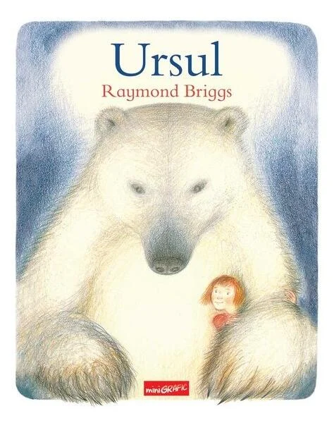 Ursul - Hardcover - Raymond Briggs - Grafic Art