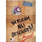 Va rugam nu deschideti. Musca! - Charlotte Habersack