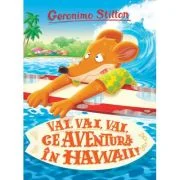 Vai, vai, vai ce Aventura in Hawaii - Geronimo Stilton