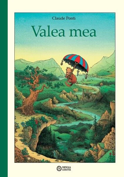 Valea mea - Hardcover - Claude Ponti - Portocala albastră